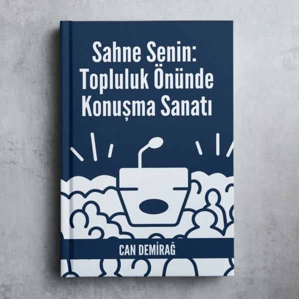Sahne Senin: Topluluk Önünde Konuşma Sanatı